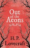 Out of the Aeons (Fantasy and Horror Classics) (eBook, ePUB)