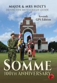 Major & Mrs Holt's Definitive Battlefield Guide Somme: 100th Anniversary (eBook, ePUB)