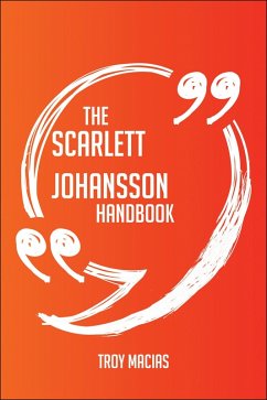 Cover The Scarlett Johansson Handbook - Everything You Need To Know About Scarlett Johansson (eBook, ePUB)