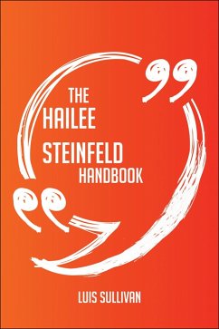 Cover The Hailee Steinfeld Handbook - Everything You Need To Know About Hailee Steinfeld (eBook, ePUB)