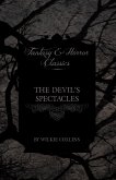 The Devil's Spectacles (Fantasy and Horror Classics) (eBook, ePUB) The Devil's Spectacles (Fantasy and Horror Classics) (eBook, ePUB)