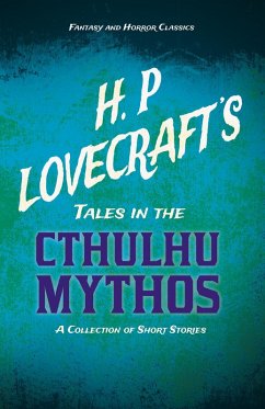 H. P. Lovecraft's Tales in the Cthulhu Mythos - A Collection of Short Stories (Fantasy and Horror Classics) (eBook, ePUB) - Lovecraft, H. P.; Weiss, George Henry
