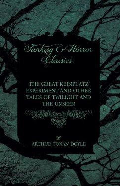 The Great Keinplatz Experiment and Other Tales of Twilight and the Unseen (1919) (eBook, ePUB) - Doyle, Arthur Conan