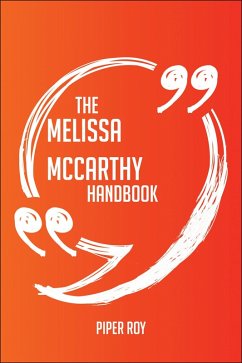 Cover The Melissa Mccarthy Handbook - Everything You Need To Know About Melissa Mccarthy (eBook, ePUB)
