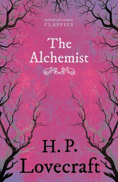 The Alchemist (Fantasy and Horror Classics) (eBook, ePUB) - Lovecraft, H. P.; Weiss, George Henry