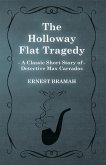 The Holloway Flat Tragedy (A Classic Short Story of Detective Max Carrados) (eBook, ePUB)