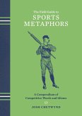 The Field Guide to Sports Metaphors (eBook, ePUB) The Field Guide to Sports Metaphors (eBook, ePUB)