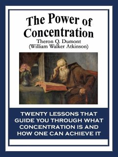 The Power of Concentration (eBook, ePUB) - Dumont, Theron Q.