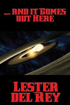 ... and it Comes out Here (eBook, ePUB) - Rey, Lester Del