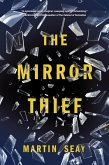 The Mirror Thief (eBook, ePUB) The Mirror Thief (eBook, ePUB)