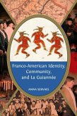 Franco-American Identity, Community, and La Guiannée (eBook, ePUB) Franco-American Identity, Community, and La Guiannée (eBook, ePUB)