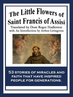 The Little Flowers of Saint Francis of Assisi (eBook, ePUB) - Assisi, Saint Francis Of