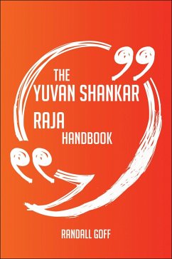 Cover The Yuvan Shankar Raja Handbook - Everything You Need To Know About Yuvan Shankar Raja (eBook, ePUB)
