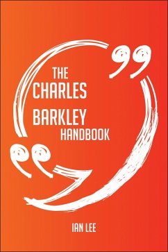 The Charles Barkley Handbook - Everything You Need To Know About Charles Barkley (eBook, ePUB)