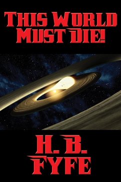 This World Must Die! (eBook, ePUB) - Fyfe, H. B.