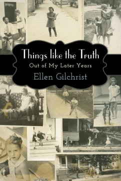 Things like the Truth (eBook, ePUB) - Gilchrist, Ellen