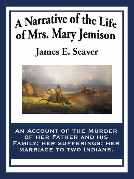 A Narrative of the Life of Mrs. Mary Jemison (eBook, ePUB) A Narrative of the Life of Mrs. Mary Jemison (eBook, ePUB)