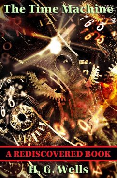 The Time Machine (Rediscovered Books) (eBook, ePUB) - Wells, H. G.