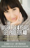 Work for 4 Years Get Paid for 40 (eBook, ePUB)