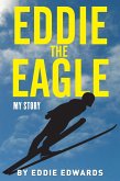 Eddie the Eagle: My Story (eBook, ePUB)