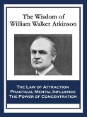 The Wisdom of William Walker Atkinson (eBook, ePUB)