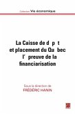 Caisse de depot et placement du Quebec a l'epreuve de la financiarisation (eBook, PDF)