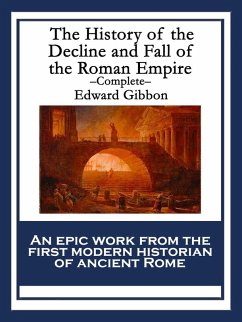 The History of the Decline and Fall of the Roman Empire (eBook, ePUB) - Gibbon, Edward