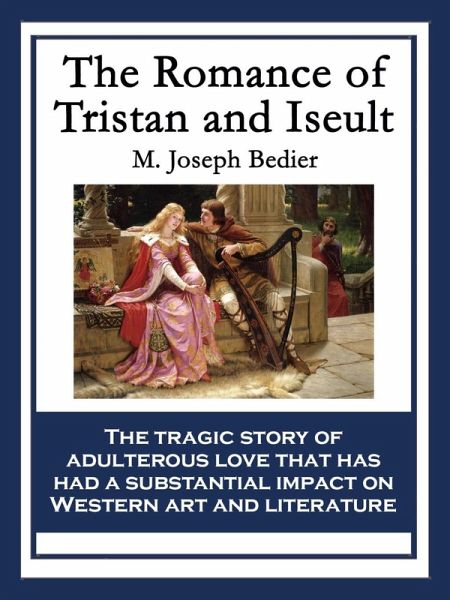 The Romance of Tristan and Iseult (eBook, ePUB)