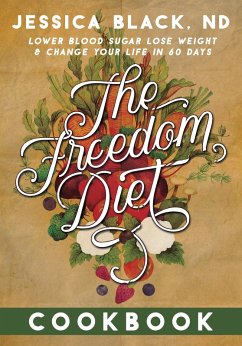 The Freedom Diet Cookbook (eBook, ePUB) - Black, Jessica