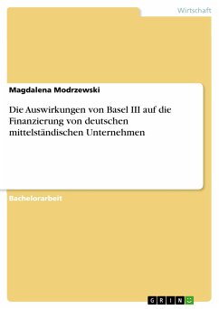 Die Auswirkungen von Basel III auf die Finanzierung von deutschen mittelständischen Unternehmen (eBook, PDF)