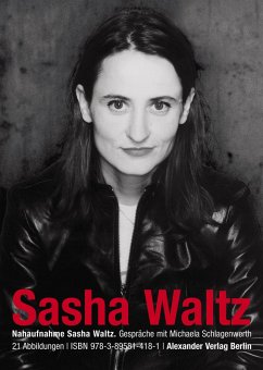Nahaufnahme Sasha Waltz (eBook, ePUB) - Waltz, Sasha; Schlagenwerth, Michaela