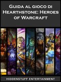Guida al gioco di Hearthstone: Heroes of Warcraft (eBook, ePUB)