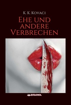 Ehe und andere Verbrechen (eBook, ePUB) - K. Kovaci, K.