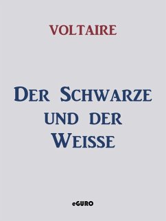 Der Schwarze und der Weisse (eBook, ePUB) - Voltaire