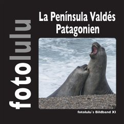 La Península Valdés Patagonien (eBook, ePUB) - Fotolulu