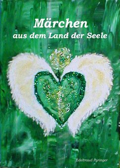 Märchen aus dem Land der Seele (eBook, ePUB) - Pyringer, Edeltraud