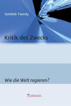 Kritik des Zwecks (eBook, ePUB) - Twerdy, Gottlieb