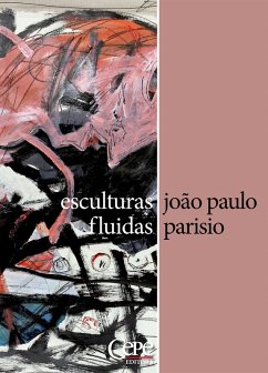 Esculturas fluidas (eBook, ePUB) - Parisio, João Paulo