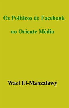 Cover Os Politicos de Facebook no Oriente Medio (eBook, ePUB)