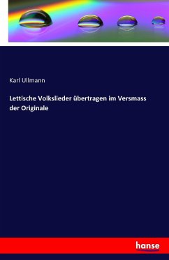 Lettische Volkslieder übertragen im Versmass der Originale