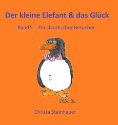 Der kleine Elefant & das Glück (eBook, ePUB) - Steinhauer, Christa