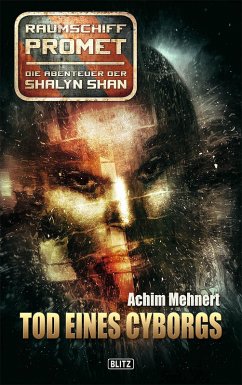Raumschiff Promet - Die Abenteuer der Shalyn Shan 01: Tod eines Cyborgs (eBook, ePUB) - Mehnert, Achim