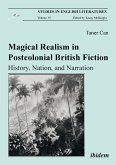 Magical Realism in Postcolonial British Fiction: History, Nation, and Narration (eBook, ePUB)