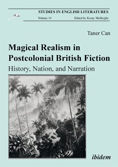 Magical Realism in Postcolonial British Fiction: History, Nation, and Narration (eBook, ePUB) - Can, Taner; Can, Taner