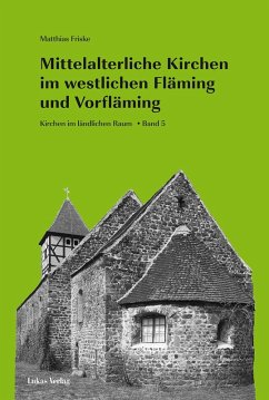 Mittelalterliche Kirchen im westlichen Fläming und Vorfläming (eBook, PDF) - Friske, Matthias