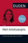 Duden Ratgeber - Mein Arbeitszeugnis. Rechte kennen, Geheimcodes entschlüsseln