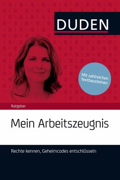 Duden Ratgeber - Mein Arbeitszeugnis. Rechte kennen, Geheimcodes entschlüsseln - Kaufmann-Jirsa, Stephanie