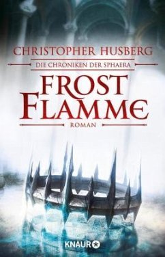Frostflamme / Die Chroniken der Sphaera Bd.1 - Husberg, Christopher B.