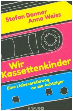 Wir Kassettenkinder - Bonner, Stefan;Weiss, Anne