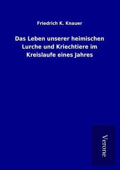 Das Leben unserer heimischen Lurche und Kriechtiere im Kreislaufe eines Jahres